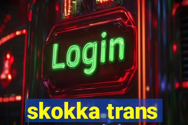 skokka trans